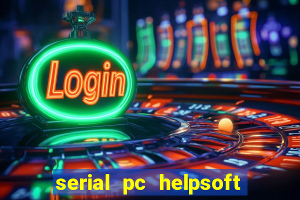 serial pc helpsoft driver updater